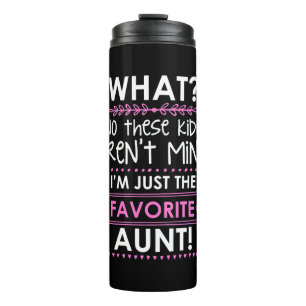 I Am Just The Favourite Aunt Thermal Tumbler