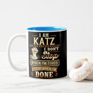 I Am Katz. I Don't Stop When I'm Tired Two-Tone Coffee Mug