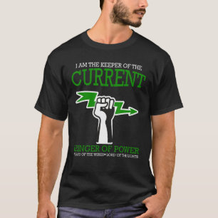 I Am Keeper Of The Currents Electrician T-Shirt