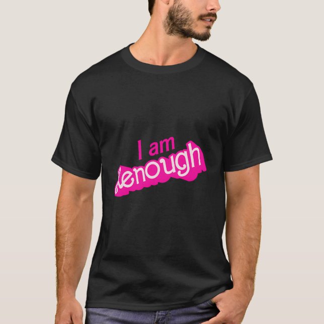 I Am Ken Enough Funny T-Shirt (Front)