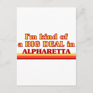 I am kind of a BIG DEAL in Alpharetta Postcard