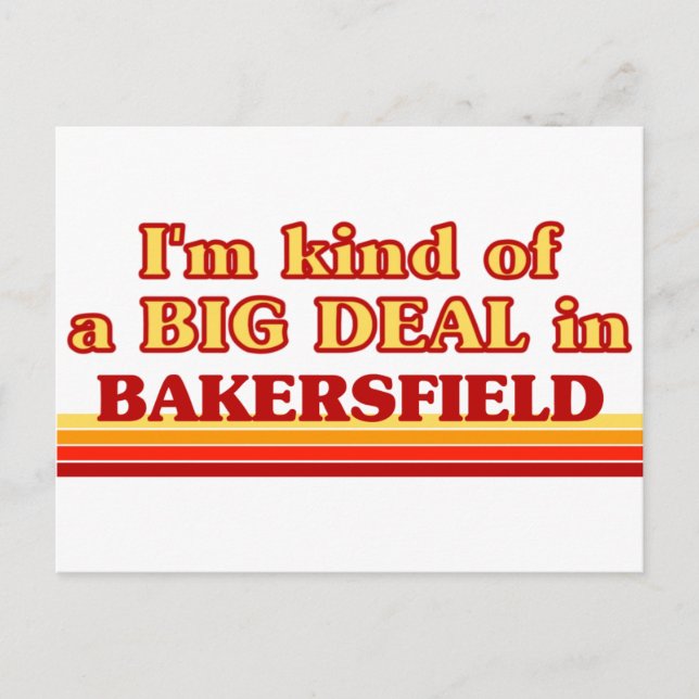 I am kind of a BIG DEAL in Bakersfield Postcard (Front)
