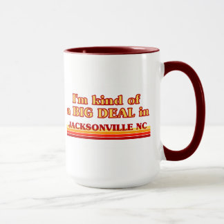 I am kind of a BIG DEAL in Jacksonville Mug