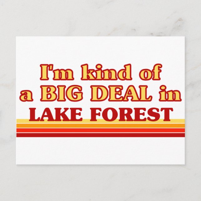 I am kind of a BIG DEAL in Lake Forest Postcard (Front)