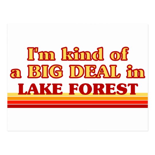 I am kind of a BIG DEAL in Lake Forest Postcard
