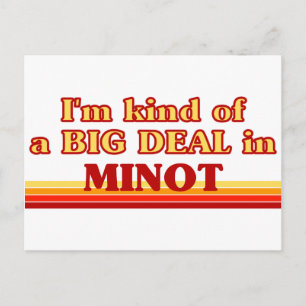 I am kind of a BIG DEAL in Minot Postcard