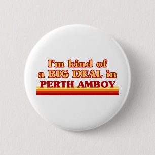 I am kind of a BIG DEAL in Perth Amboy 2 Inch Round Button