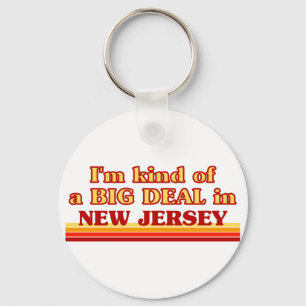 I am kind of a BIG DEAL on New Jersey Keychain