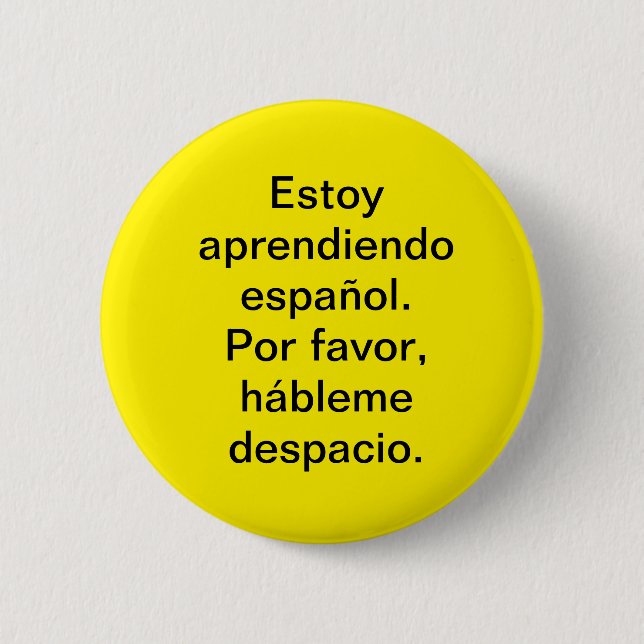 I am learning Spanish. Estoy aprendiendo español.  2 Inch Round Button (Front)