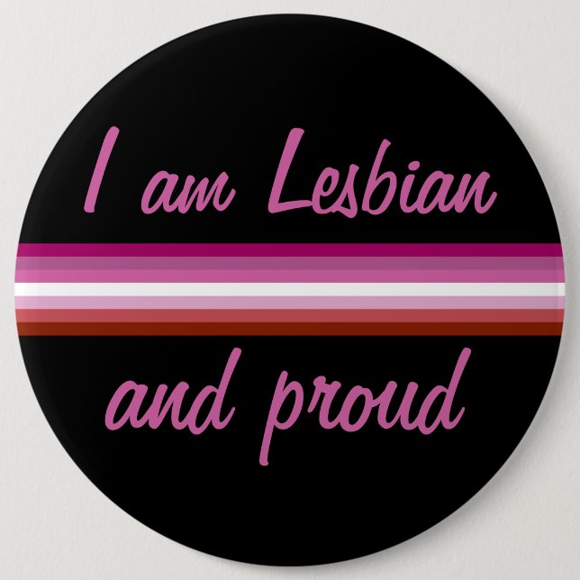I am Leasbian and Proud | Lesbian Flag on Black 6 Inch Round Button (Front)