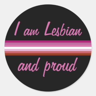 I am Leasbian and Proud   Lesbian flag on Black Classic Round Sticker