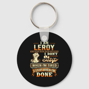 I Am Leroy Shirt D Leroy First Name  Keychain
