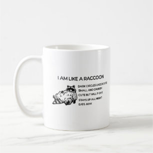 I am like Raccoon  Coffee Mug