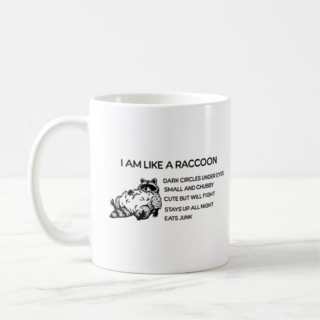 I am like Raccoon  Coffee Mug (Left)