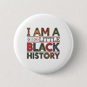 I Am Little Black History Month African American H 2 Inch Round Button