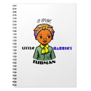 I AM Little Harriet Tubman Black History  Notebook