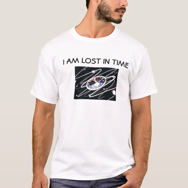 I Am Lost In Time T-Shirt (Front)