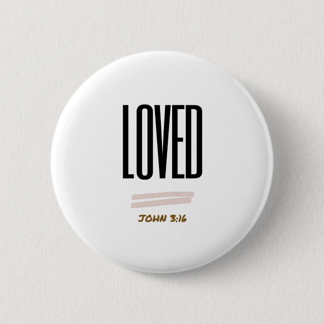 I AM (LOVED) 2 INCH ROUND BUTTON (Front)
