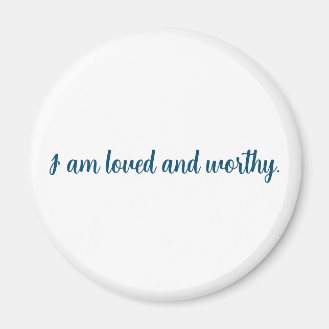 I am loved and worthy magnet (Front)