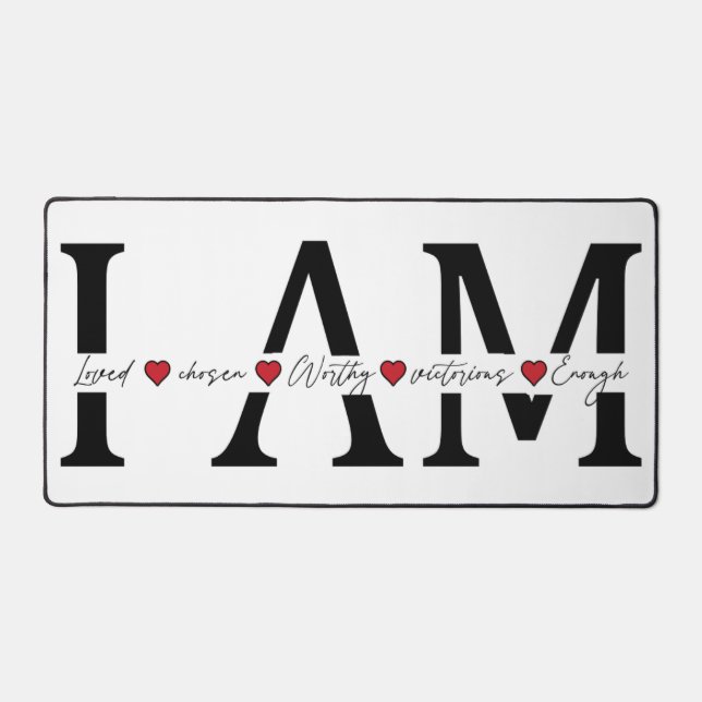 I am Loved, Chosen, Worthy, Victorious, Enough Desk Mat (Front)