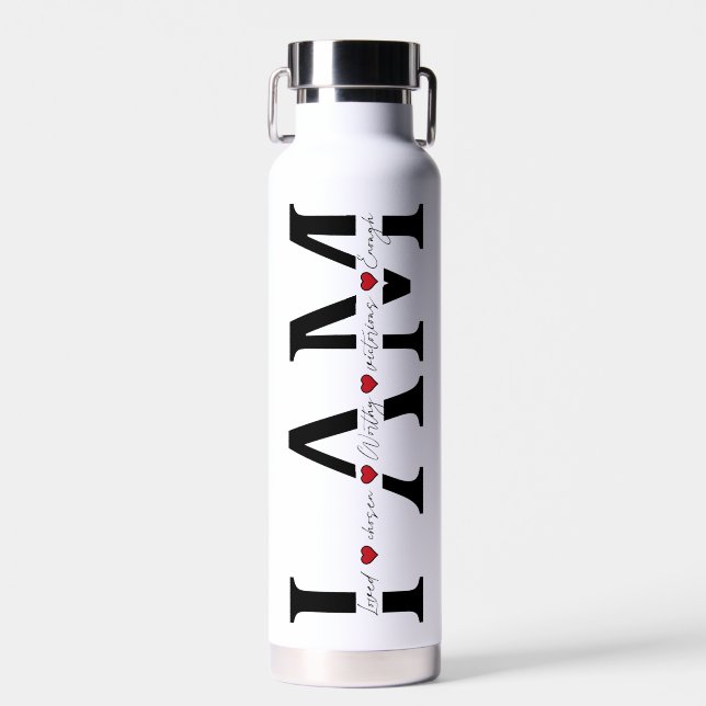 I am Loved, Chosen, Worthy, Victorious, Enough Water Bottle (Front)