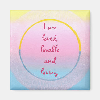 I am loved, lovable and loving affirmation pink magnet