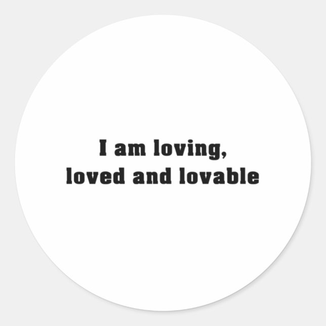I am loving - Affirmations Classic Round Sticker (Front)