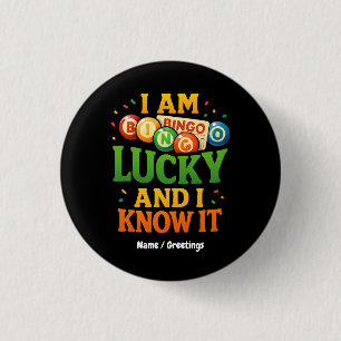 I Am Lucky and I Know It Funny Bingo Gift Idea 1 Inch Round Button