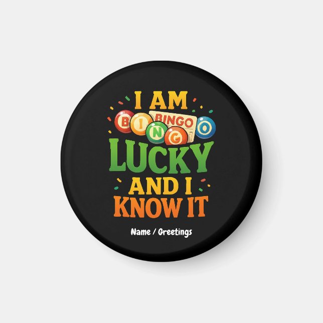 I Am Lucky and I Know It Funny Bingo Gift Idea  Magnet (Front)
