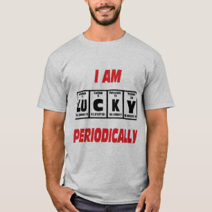 I am Lucky Periodically T-Shirt