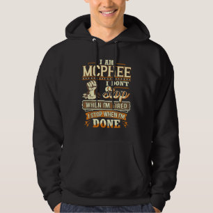 I Am Mcphee. I Don't Stop When I'm Tired Hoodie