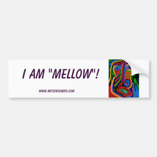 I AM "MELLOW"! Bumper Sticker