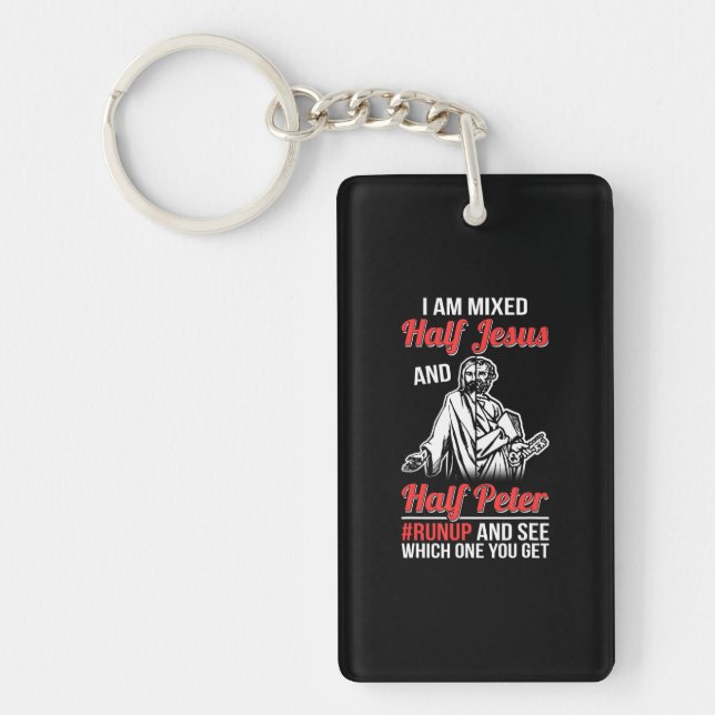 I am mixed half Jesus and half Peter #runup and Keychain (Front)
