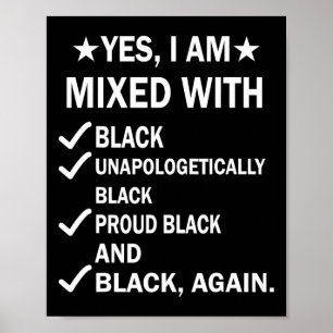 I Am Mixed With Black Proud African Black History  Poster