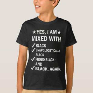 I Am Mixed With Black Proud African Black History  T-Shirt