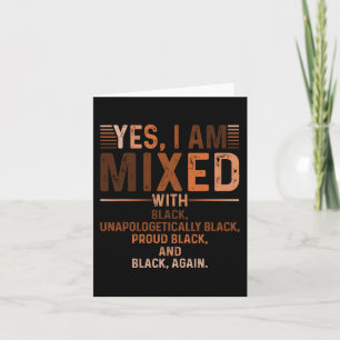 I Am Mixed With Black Proud Black History Month Ju Card