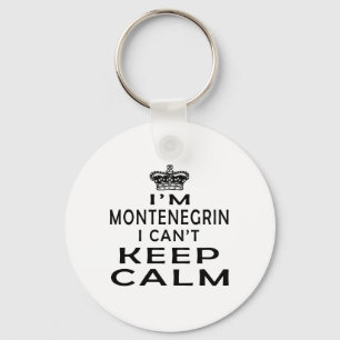 I am Montenegrin I can't keep calm Keychain