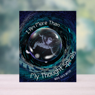 I Am More than My Thought Spirals Mental Health Acrylic Sign