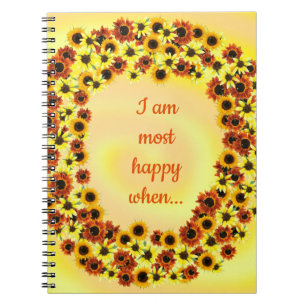 I am most happy when, Wreathe of Sunflowers Notebook