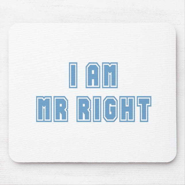 I am Mr Right Mouse Pad (Front)