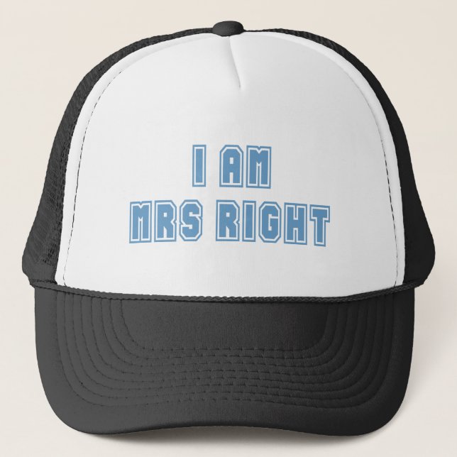 I am Mrs Right Trucker Hat (Front)
