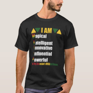 I AM my Ancestors Wildest Dreams Black History Mon T-Shirt