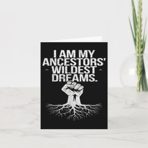 I Am My Ancestors Wildest Dreams Black History Roo Card