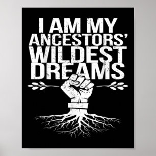 I Am My Ancestors Wildest Dreams Black History Roo Poster