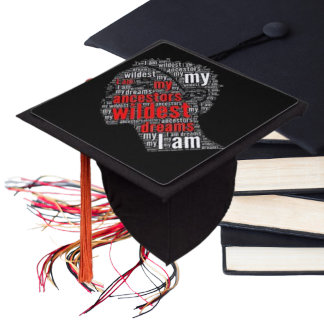 I Am My Ancestors Wildest Dreams Custom Graduation Cap Topper
