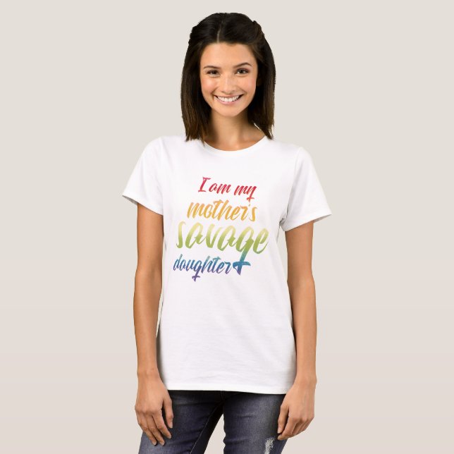 I am my mothers savage daughter minimalistic T-Shirt (Front Full)