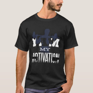I Am My Motivation Training Workout Quote Gym Fitn T-Shirt