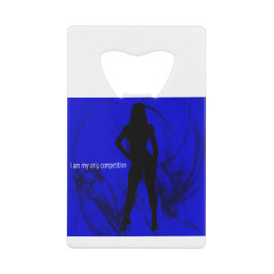 I am my only competition - Fitness / Bodybuilder Credit Card Bottle Opener