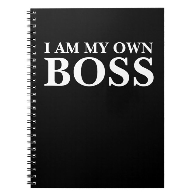 I Am My Own Boss (Customizable text and colour) Notebook (Front)