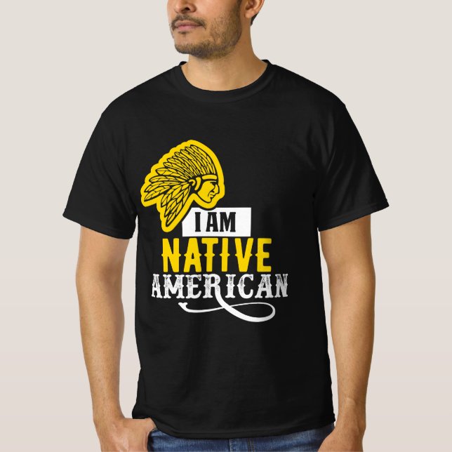 I Am Native American T-Shirt (Front)